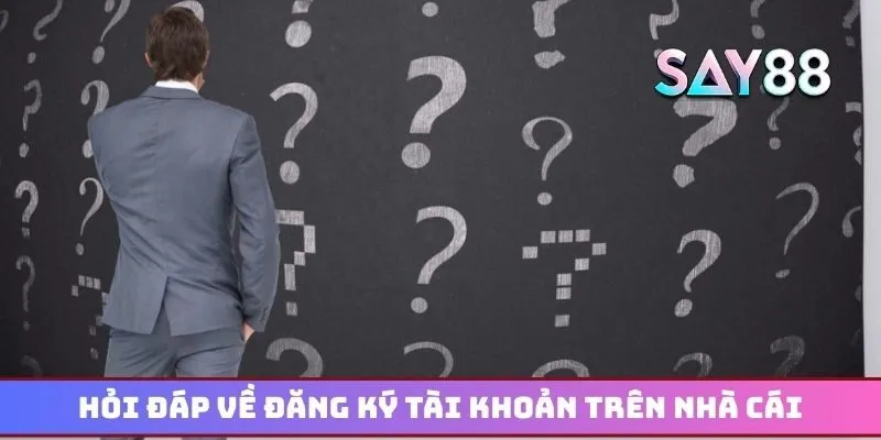 Hỏi đáp về đăng ký tài khoản trên nhà cái uy tín